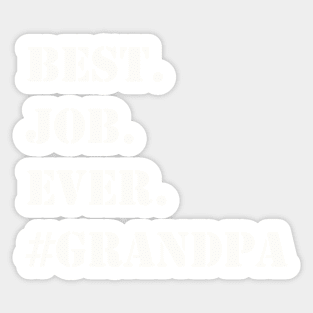 WHITE BEST JOB EVER #GRANDPA Sticker